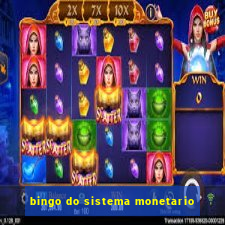 bingo do sistema monetario